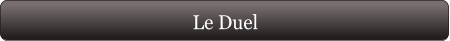 Le Duel