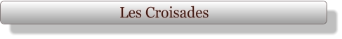 Les Croisades