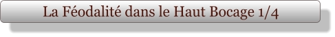 La Féodalité dans le Haut Bocage 1/4