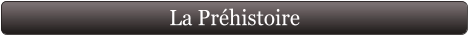 La Préhistoire
