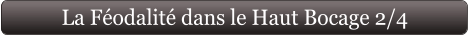 La Féodalité dans le Haut Bocage 2/4