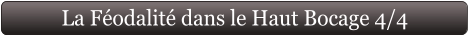 La Féodalité dans le Haut Bocage 4/4