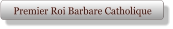 Premier Roi Barbare Catholique