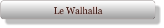 Le Walhalla