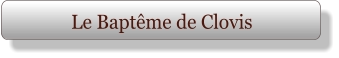 Le Baptême de Clovis