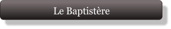 Le Baptistère
