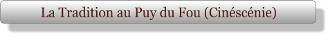 La Tradition au Puy du Fou (Cinéscénie)