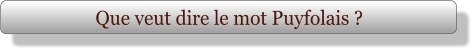Que veut dire le mot Puyfolais ?