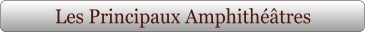 Les Principaux Amphithéâtres
