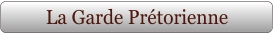 La Garde Prétorienne