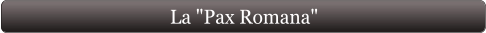 La "Pax Romana"