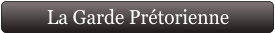 La Garde Prétorienne
