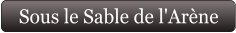 Sous le Sable de l'Arène