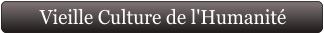 Vieille Culture de l'Humanité