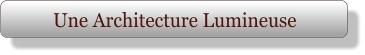 Une Architecture Lumineuse