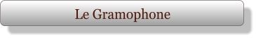 Le Gramophone