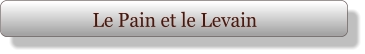Le Pain et le Levain