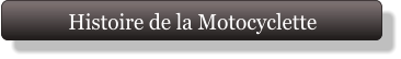 Histoire de la Motocyclette