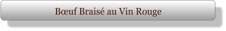 Bœuf Braisé au Vin Rouge