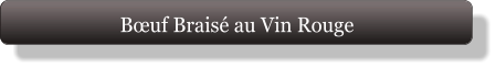 Bœuf Braisé au Vin Rouge