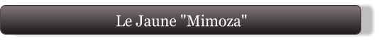 Le Jaune "Mimoza"