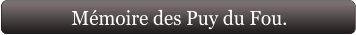 Mémoire des Puy du Fou.