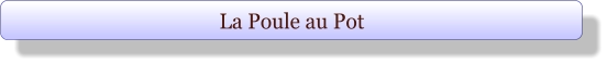 La Poule au Pot