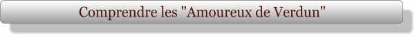 Comprendre les "Amoureux de Verdun"