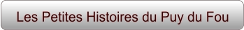 Les Petites Histoires du Puy du Fou