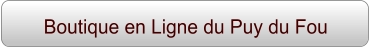Boutique en Ligne du Puy du Fou