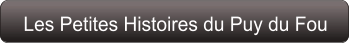 Les Petites Histoires du Puy du Fou