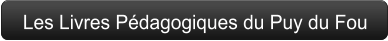 Les Livres Pédagogiques du Puy du Fou