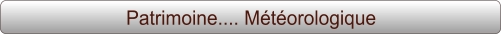 Patrimoine.... Météorologique
