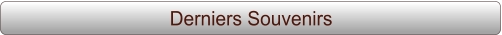 Derniers Souvenirs