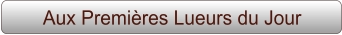 Aux Premières Lueurs du Jour