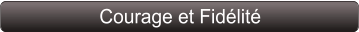 Courage et Fidélité