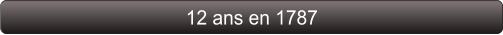 12 ans en 1787