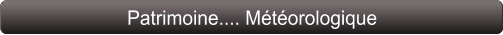 Patrimoine.... Météorologique