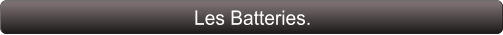 Les Batteries.