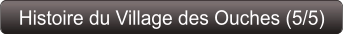 Histoire du Village des Ouches (5/5)