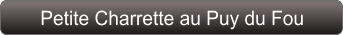 Petite Charrette au Puy du Fou