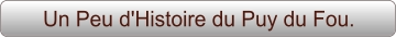 Un Peu d'Histoire du Puy du Fou.