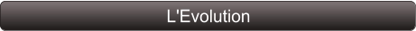 L'Evolution