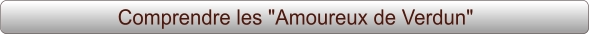 Comprendre les "Amoureux de Verdun"