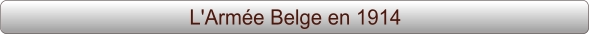 L'Armée Belge en 1914