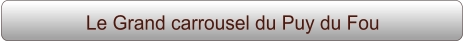 Le Grand carrousel du Puy du Fou
