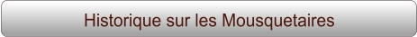 Historique sur les Mousquetaires