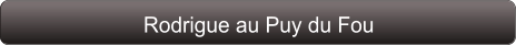 Rodrigue au Puy du Fou
