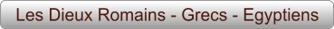 Les Dieux Romains - Grecs - Egyptiens