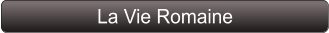 La Vie Romaine